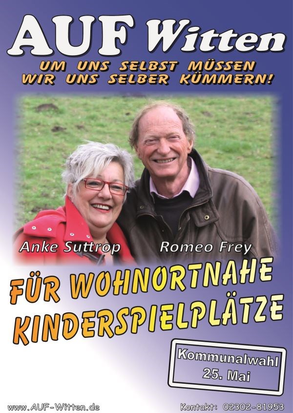 Plakat zur Kommunalwahl von <i>AUF Witten</i>; Kandidaten: Anke Suttrop, Romeo Frey; Für Wohnortnahe Kinderspielplätze! Plakat zur Kommunalwahl von <i>AUF Witten</i>; Kandidaten: Anke Suttrop, Romeo Frey; Für Wohnortnahe Kinderspielplätze!