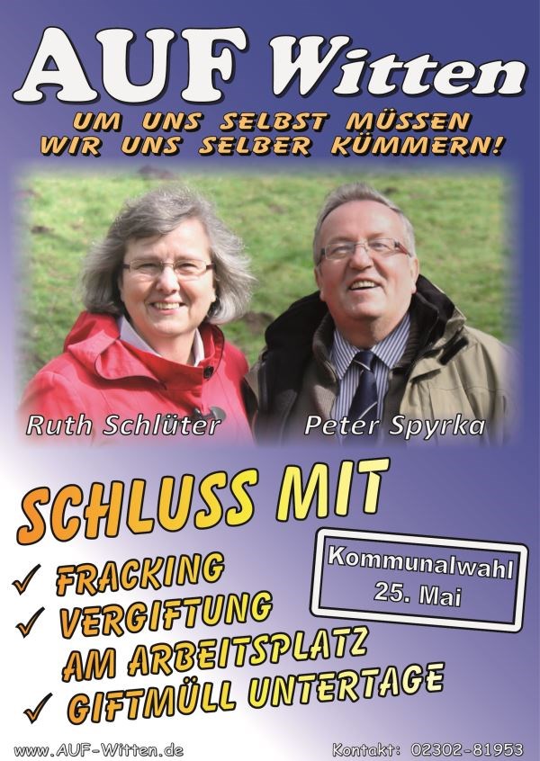 Plakat zur Kommunalwahl von <i>AUF Witten</i>; Kandidaten: Ruth Schlüter, Peter Spyrka; Schluss mit Fracking - Vergiftung am Arbeitsplatz - Giftmüll Untertage! Plakat zur Kommunalwahl von <i>AUF Witten</i>; Kandidaten: Ruth Schlüter, Peter Spyrka; Schluss mit Fracking - Vergiftung am Arbeitsplatz - Giftmüll Untertage!